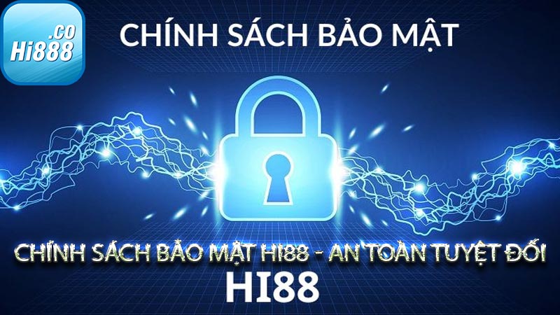 Chính sách bảo mật Hi88 áp dụng chung cho tất cả người chơi