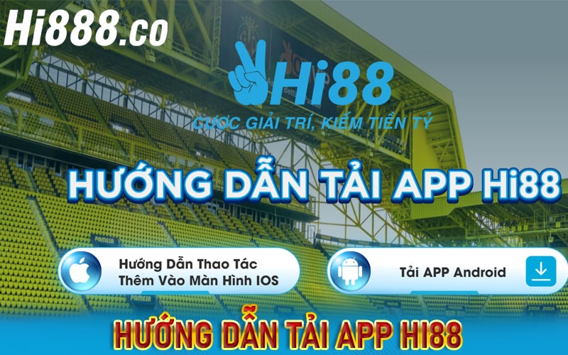 Hướng dẫn tải app hi88 choi mọi thiết bị 